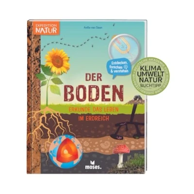 Abbildung von moses. Der Boden Erkunde das Leben im Erdreich, Spannendes Mitmachbuch mit vielen Ideen und Umwelt Tipps, Kindersachbuch Experimenten, ... Für Kinder ab 8 Jahren (Expedition Natur)