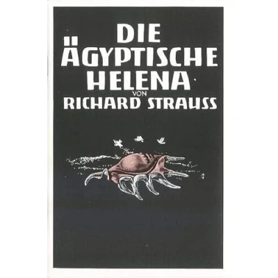 Abbildung von Die ägyptische Helena: Oper in zwei Aufzügen von Hugo Hofmannsthal. op. 75. Textbuch/Libretto.