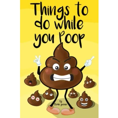 Abbildung von Things to Do While You Poop: Activity book enjoy in the bathroom with funny jokes, Puzzle games, Humorous letters complete , Poop facts and much more Gassed Gag Gifts