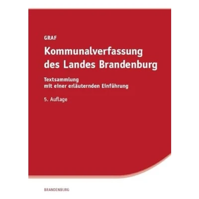 Abbildung von Kommunalverfassung des Landes Brandenburg: Textsammlung mit einer erläuternden Einführung