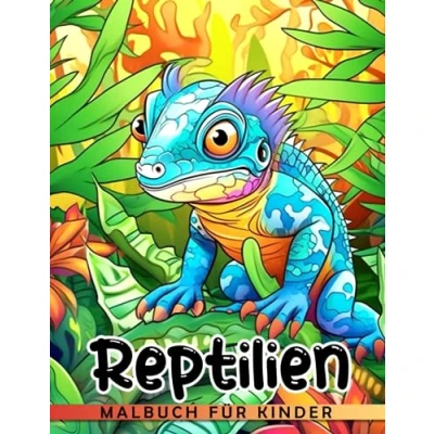 Abbildung von Reptilien Malbuch für Kinder: 30 sorgfältig ausgewählte Tierillustrationen zum Ausmalen, perfekt Scherz , Wichtel Stressabbau und Weihnachtsgeschenke.