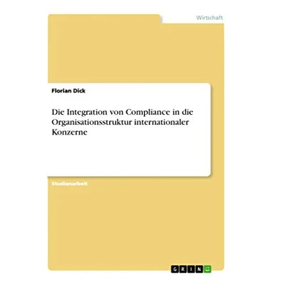 Abbildung von die Integration von Compliance in Organisationsstruktur internationaler Konzerne