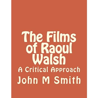 Abbildung von The Films of Raoul Walsh: A Critical Approach