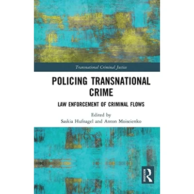 Abbildung von Policing Transnational Crime: Law Enforcement of Criminal Flows (Transnational Justice)