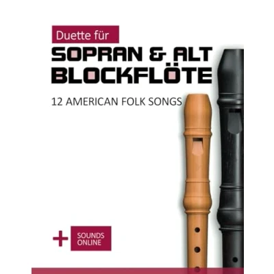 Abbildung von Duette für Sopran &amp; Alt Blockflöte 12 American Folk Songs: + Sounds Online (Blockflöte Songbook)