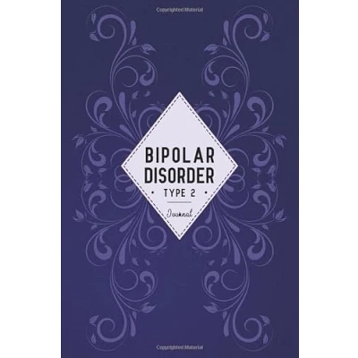 Abbildung von Bipolar Disorder Type 2 Journal: Workbook to track Daily Symptom, Anxiety, Mood, Depression, Sleep and more, with inspirational quotes