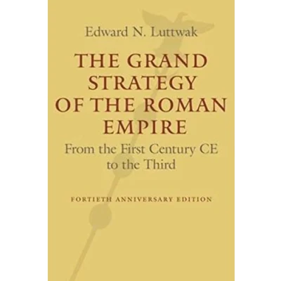 Abbildung von the Grand Strategy of Roman Empire: From First Century CE to Third