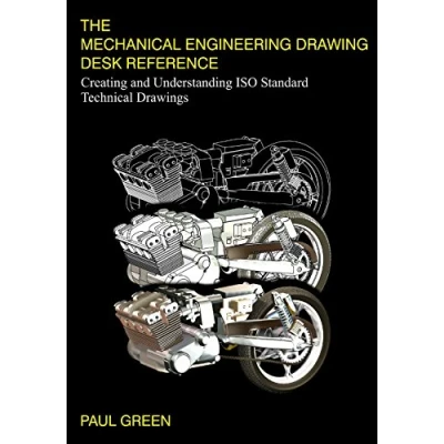 Abbildung von The Mechanical Engineering Drawing Desk Reference: Creating and Understanding ISO Standard Technical Drawings