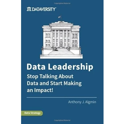 Abbildung von Data Leadership: Stop Talking About and Start Making an Impact!