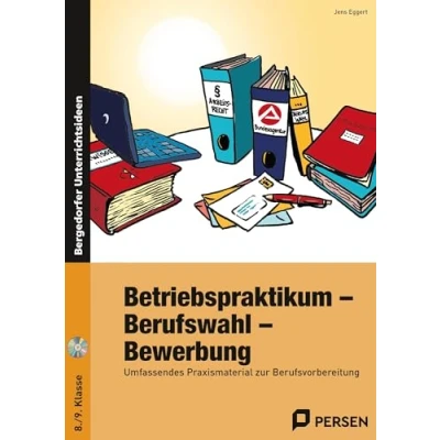 Abbildung von Betriebspraktikum Berufswahl Bewerbung: Umfassendes Praxismaterial zur Berufsvorbereitung (8. und 9. Klasse)