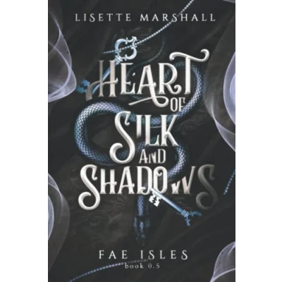 Abbildung von Heart of Silk and Shadows: A Fae Fantasy Romance (Fae Isles)