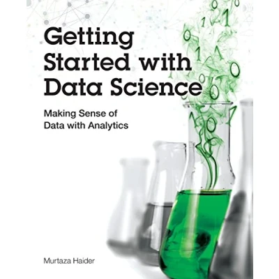 Abbildung von Getting Started with Data Science: Making Sense of Analytics: Analytics (IBM Press)