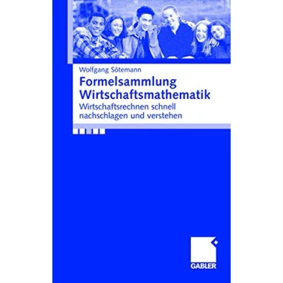 Abbildung von Formelsammlung Wirtschaftsmathematik: Wissen kompakt für Studierende und Praktiker