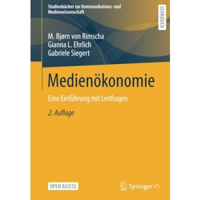 Abbildung von Medienökonomie: Eine Einführung mit Leitfragen (Studienbücher zur Kommunikations und Medienwissenschaft)