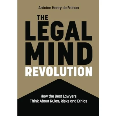 Abbildung von The Legal Mind Revolution: How Best Lawyers Think About Rules, Risks, and Ethics