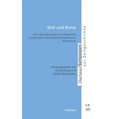 Abbildung von Sinti und Roma: Der nationalsozialistische Völkermord in historischer gesellschaftspolitischer Perspektive (Dachauer Symposien zur Zeitgeschichte)