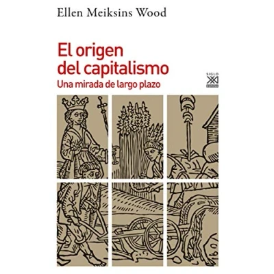 Abbildung von El origen del capitalismo: Una mirada de largo plazo (Historia, Band 1255)