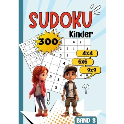 Abbildung von Sudoku Kinder 300 Sudoku: Rätselspaß für ab 6 8 Jahren. Band 3 . 4x4, 6x6 und 9x9 sehr leicht bis schwer. Buch. Kinder.