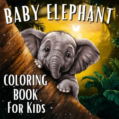 Abbildung von Baby Elephant Coloring Book For Kids: 45 Fun And Cute Animal Pages Boys Girls Who Loves Elephants