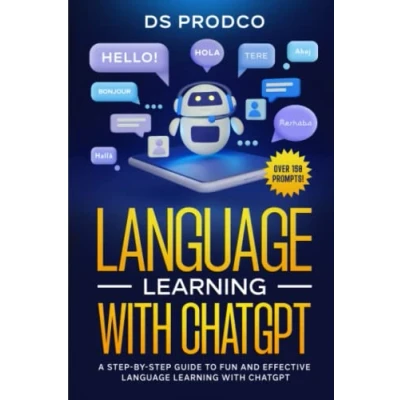 Abbildung von Language Learning with ChatGPT: A Step By Guide to Fun and Effective Chat GPT