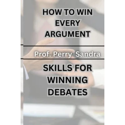 Abbildung von How to Win Every Argument: Skills for Winning Debates