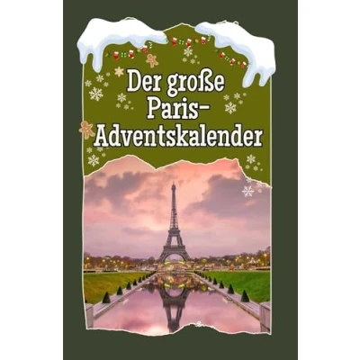 Abbildung von Der große Paris Adventskalender Hochwertige Hardcover Ausgabe das perfekte Geschenk 2024