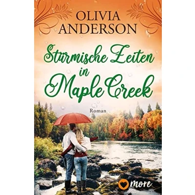 Abbildung von Stürmische Zeiten in Maple Creek: Roman (Die Liebe wohnt Creek, Band 3)