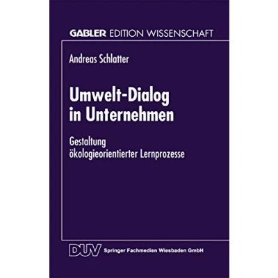 Abbildung von Umwelt Dialog in Unternehmen: Gestaltung ökologieorientierter Lernprozesse (Gabler Edition Wissenschaft)