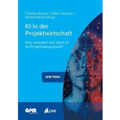 Abbildung von KI in der Projektwirtschaft: Was verändert sich durch im Projektmanagement? (Projektmanagement neu denken)