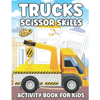 Abbildung von Trucks Scissor Skills Activity Book For Kids: Truck Cutting Practice Toddlers And Kids Ages 3 To 5