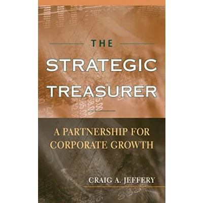 Abbildung von The Strategic Treasurer: A Partnership for Corporate Growth
