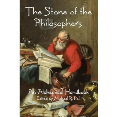 Abbildung von the Stone of Philosophers: An Alchemical Handbook