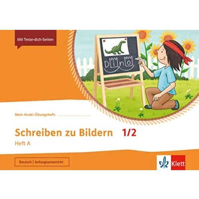 Abbildung von Schreiben zu Bildern 1/2. Heft A: Übungsheft Klasse 1/2 (Mein Anoki Übungsheft)