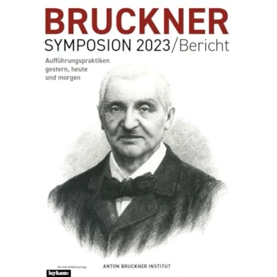 Abbildung von Anton Bruckner: Aufführungspraktiken gestern, heute und morgen