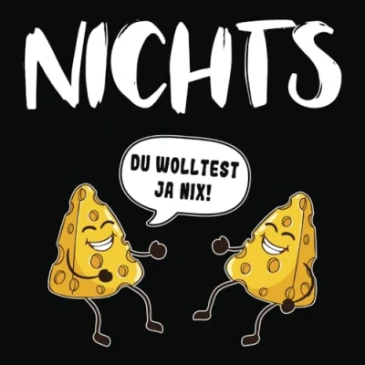 Abbildung von nichts du wolltest ja nix: das perfekte Geschenk für alle, die sich gewünscht haben