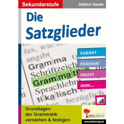 Abbildung von Die Satzglieder / Sekundarstufe: Grundlagen der Grammatik verstehen &amp; festigen