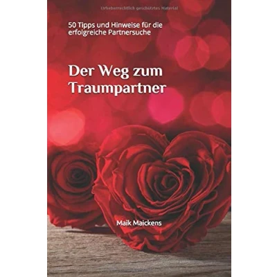 Abbildung von Der Weg zum Traumpartner: 50 Tipps und Hinweise für die erfolgreiche Partnersuche