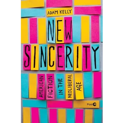 Abbildung von New Sincerity: American Fiction in the Neoliberal Age (Post*45)