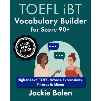 Abbildung von TOEFL iBT Vocabulary Builder for Score 90+: Higher Level Words, Expressions, Phrases &amp; Idioms (Large Print Edition) (Learn Advanced English: Large Books)