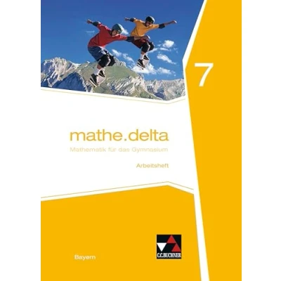 Abbildung von mathe.delta Bayern / AH 7: Mathematik für das Gymnasium (mathe.delta Bayern: Gymnasium)