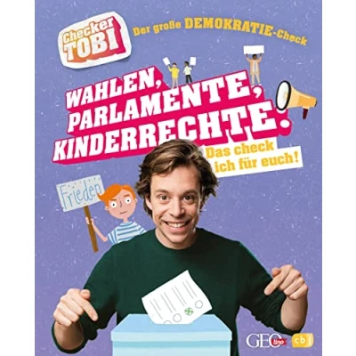 Abbildung von Checker Tobi Der große Demokratie Check: Wahlen, Parlamente, Kinderrechte Das check ich für euch!: Die Sachbuchreihe zur beliebten TV Serie ... (Die Sachbuchreihe, Band 6)