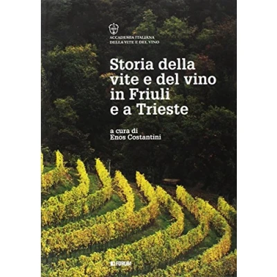 Abbildung von La storia della vite e del vino in Friuli a Trieste (Varia)