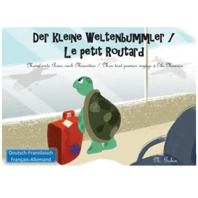 Abbildung von Der kleine Weltenbummler / Le petit Routard:: Zweisprachiges Kinderbuch ab 1 6 Jahren (Deutsch Franzoesisch) Livre bilingue pour enfants (allemand ... Mon premier voyage a l&#039;ile Maurice