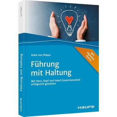 Abbildung von Führung Mit Haltung: Herz, Kopf und Hand Zusammenarbeit erfolgreich gestalten (Haufe Fachbuch)