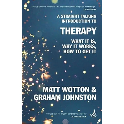 Abbildung von A Straight Talking Introduction to Therapy: What it is, why works, how get (Straight Introductions)