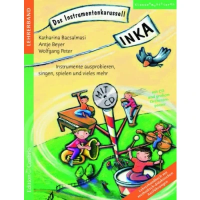 Abbildung von INKA Das Instrumentenkarussell: Instrumente ausprobieren, singen, spielen und vieles mehr. Lehrerhandbuch mit methodisch didaktischen Ausführungen. einjähriges Unterrichtskonzept, Lehrerausgabe