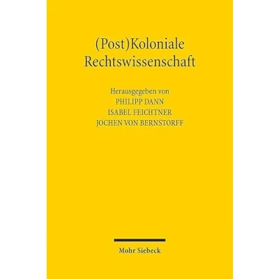 Abbildung von (Post)Koloniale Rechtswissenschaft: Geschichte und Gegenwart des Kolonialismus in der deutschen Rechtswissenschaft