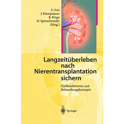 Abbildung von Langzeitüberleben nach Nierentransplantation sichern: Einflussfaktoren Und Behandlungskonzepte