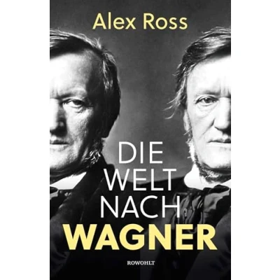 Abbildung von die Welt nach Wagner: Ein deutscher Künstler und sein Einfluss auf Moderne