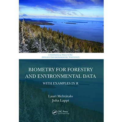 Abbildung von Biometry for Forestry and Environmental Data: With Examples in R (Chapman &amp; Hall/Crc Applied Statistics)